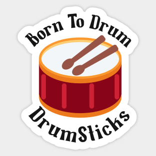 Born To Drum Drumsticks Sticker
